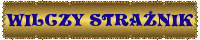 WILCZY STRAŻNIK WILCZY STRAŻNIK
